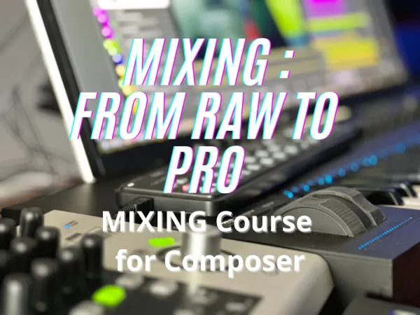 Mixing — From Raw to Pro
